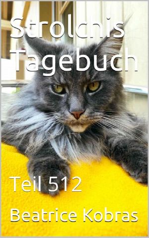 [Strolchis Tagebuch 512] • Strolchis Tagebuch · Teil 512